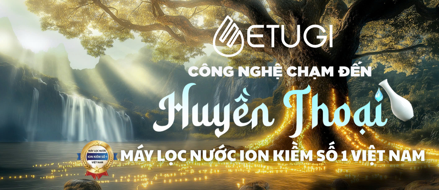 Etugi - Công nghệ chạm đến huyền thoại