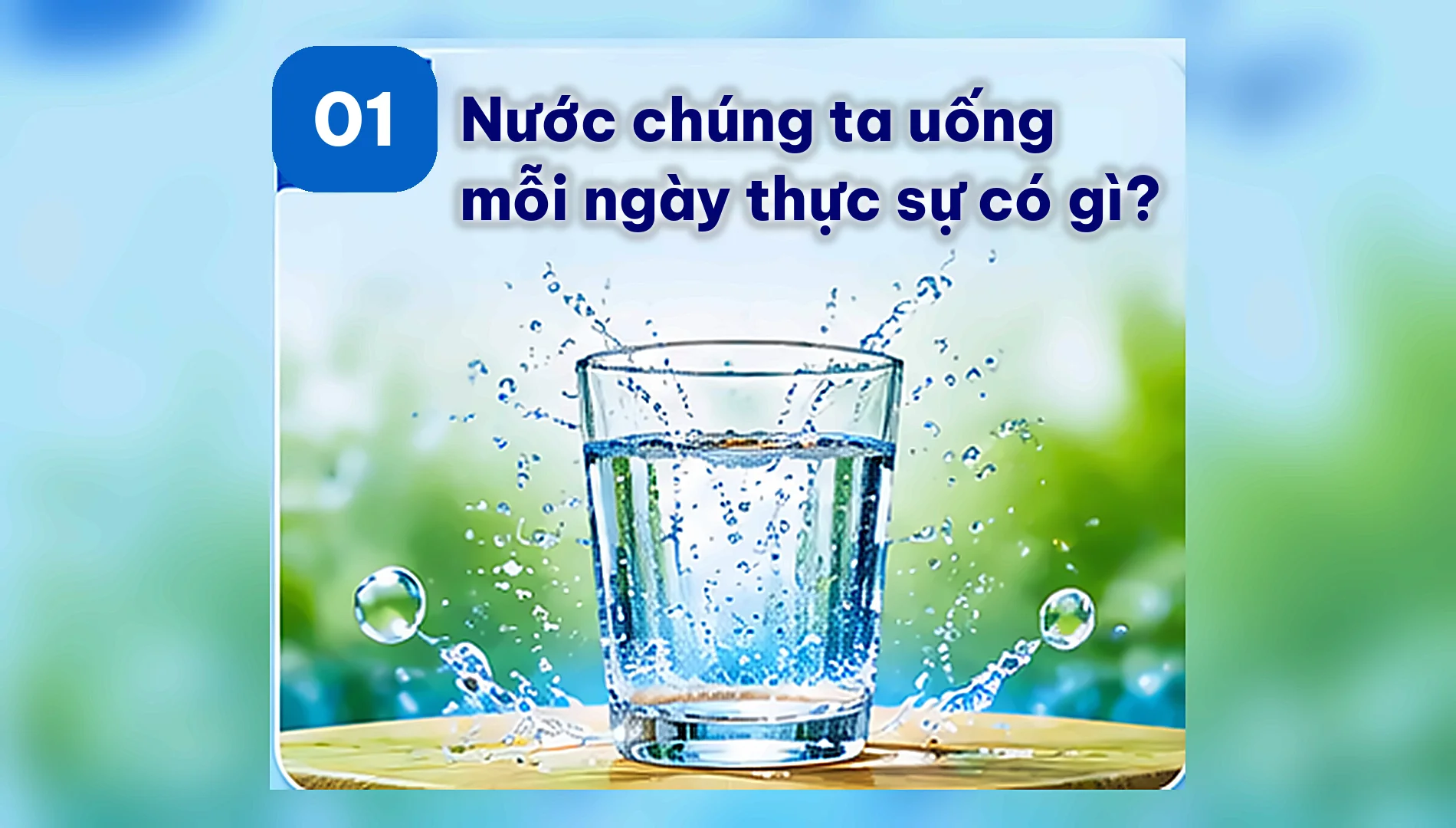 NƯỚC CHÚNG TA UỐNG MỖI NGÀY THỰC SỰ CÓ GÌ?