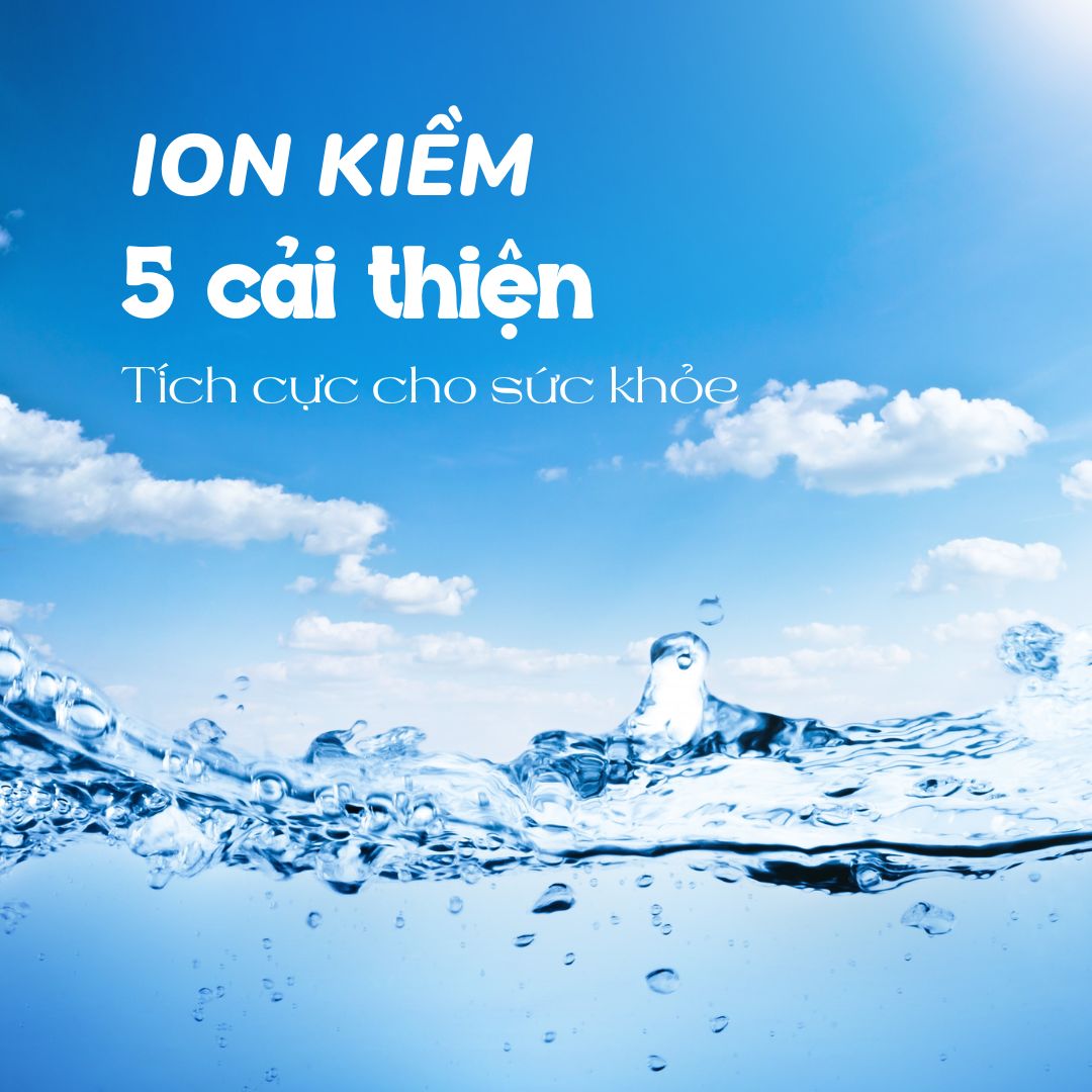Nước kiềm có tác dụng gì