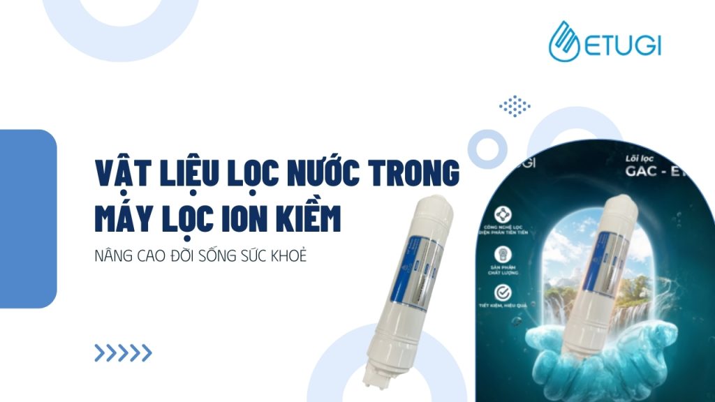 Vật liệu lọc nước yếu tố quyết định chất lượng và hiệu quả sử dụng